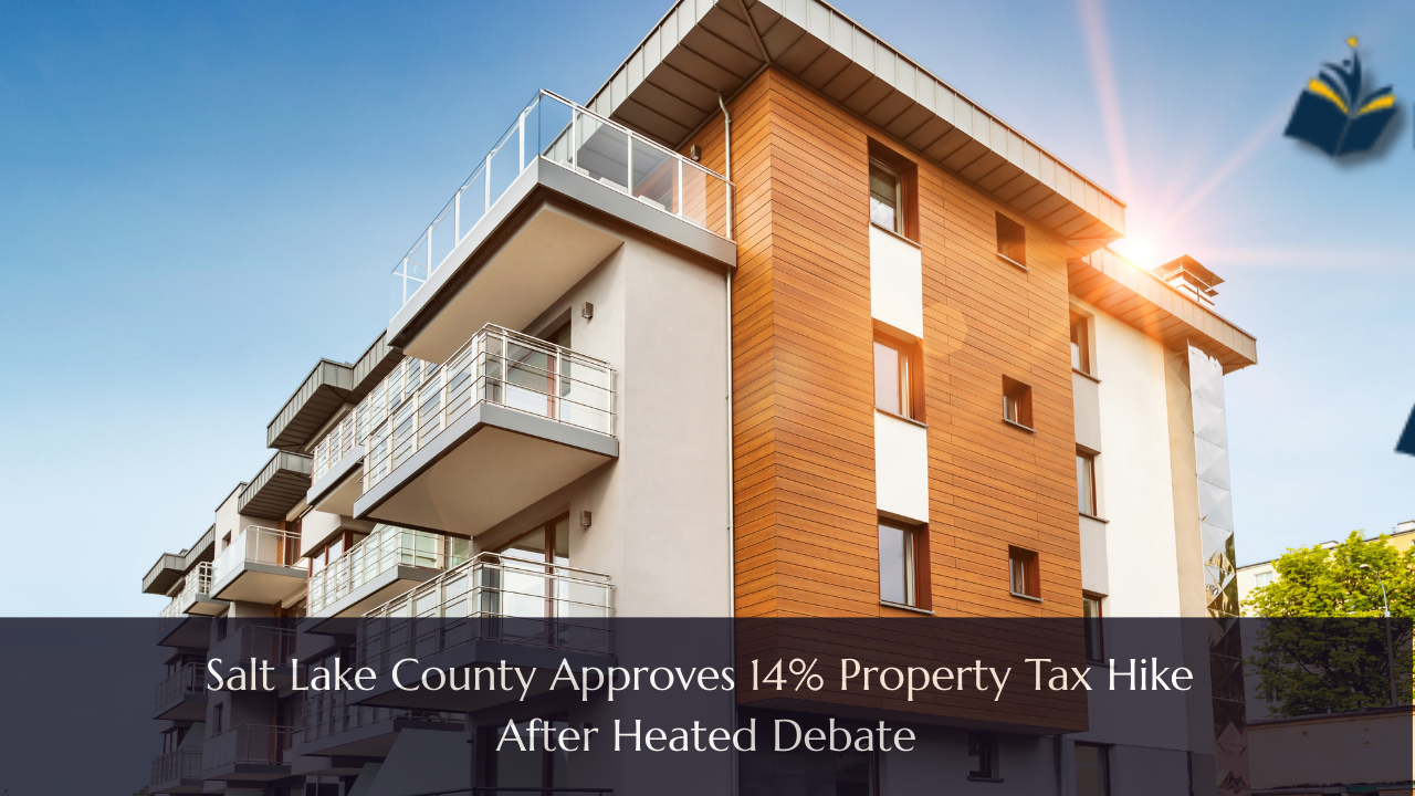 Salt Lake County Approves 14% Property Tax Hike After Heated Debate