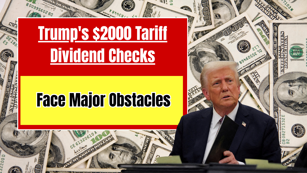 Trump's $2000 Tariff Dividend Checks Face Major Obstacles