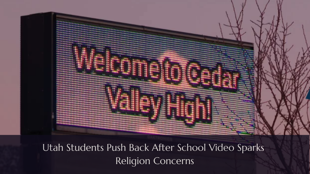 Utah Students Push Back After School Video Sparks Religion Concerns