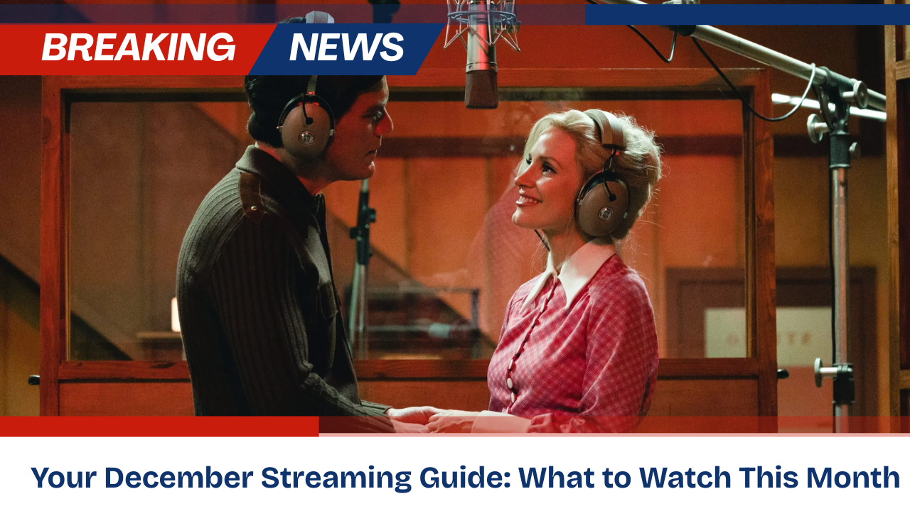 Your December Streaming Guide What to Watch This Month